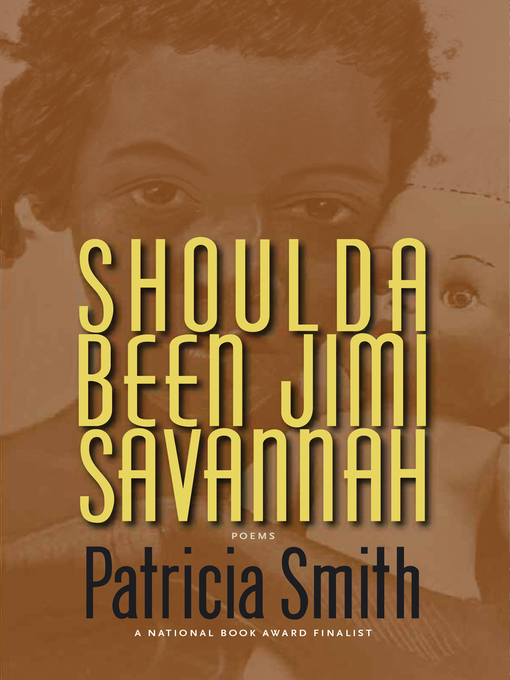 Title details for Shoulda Been Jimi Savannah by Patricia Smith - Wait list